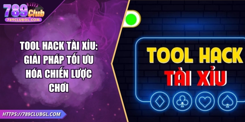 Tool Hack Tài Xỉu: Giải Pháp Tối Ưu Hóa Chiến Lược Chơi
